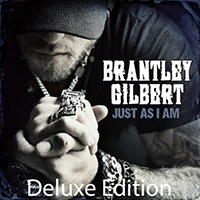 Brantley Gilbert - Just As I Am (Deluxe Edition)