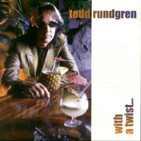 Todd Rundgren - With A Twist