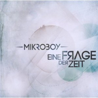 Mikroboy - Eine Frage Der Zeit