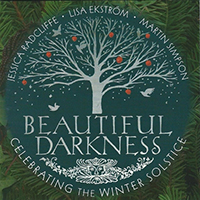 Martin Simpson - Beautiful Darkness: Celebrating The Winter Solstice (with Jessica Radcliffe & Lisa Ekstrom)