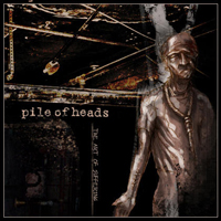 Pile Of Heads - The Art Of Suffering