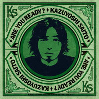 Kazuyoshi Saito - Are You Ready?