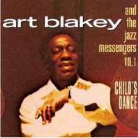 Art Blakey - Child's Dance: Art Blakey & The Jazz Messengers Vol. 1