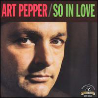 Art Pepper - So In Love