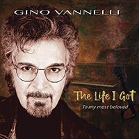 Gino Vannelli - The Life I Got (To My Most Beloved)