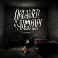 Dreamer In Archtype - Twenty-Three
