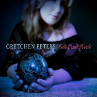 Gretchen Peters - Hello Cruel World