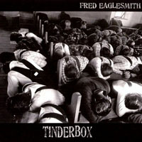 Fred Eaglesmith - Tinderbox