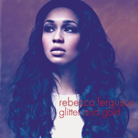 Rebecca Ferguson - Glitter & Gold (Single)
