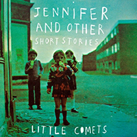 Little Comets - Jennifer and Other Short Stories (Single)