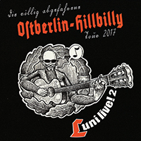 Die Lunikoff Verschwörung - Luni live! 2 - Die völlig abgefahrene Ostberlin-Hillbilly Tour 2017 (CD 1)