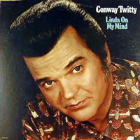 Conway Twitty - Linda On My Mind