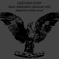 Leaether Strip - Black Celebration (Seduced Edit) (Single)
