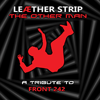 Leaether Strip - The Other Man: A Front 242 Tribute (CD 1)