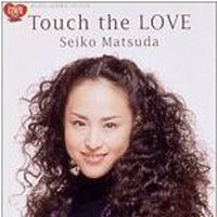 Matsuda Seiko - Touch The Love (Single)