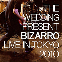 Wedding Present - Bizarro Live In Tokyo (CD 2)