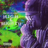 Nacho Picasso - High & Mighty