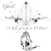 Ghost (GBR) - A Tale of Life in VI Parts (EP)
