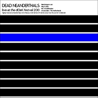 Dead Neanderthals - live at the dOeK festval 2013