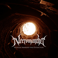 Necromanther - Between Mankind And Extinction