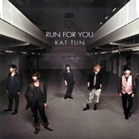 KAT-TUN - Run For You (Single)
