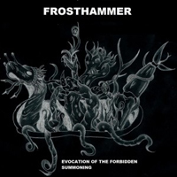 Frosthammer - Evocation Of The Forbidden Summoning