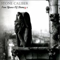 Stone Caliber - Two Years Of DemoNs