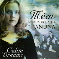 Anuna - Meav Ni Mhaolchatha & Anuna - Celtic Dreams