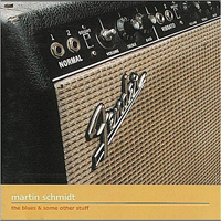 Martin Schmidt - The Blues & Some Other Stuff