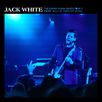 Jack White - The Supply Chain Issues Tour: 02/24/23 Belly Up Aspen, Aspen, CO