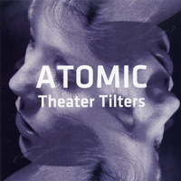 Atomic (SWE, NOR) - Theater Tilters (CD 1)
