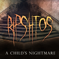 Ripshtos - A Child's Nightmare