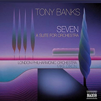Tony Banks - Seven: A Suite for Orchestra (CD Issue 2004)