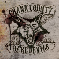Crank County Daredevils - Crank County Daredevils