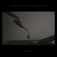 Wreck and Reference - Want