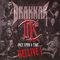 Drakkar (BEL) - Once Upon A Time... Hellive!