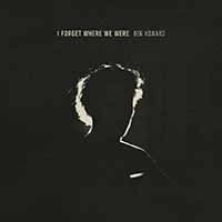 Ben Howard - I Forget Where We Were (10th Anniversary Deluxe) CD1