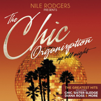 Chic - Nile Rodgers Presents the Chic Organization: Up All Night (CD 1)