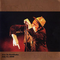 Tom Waits - 1999.07.14 - Circus, Stokholm, Sweden (CD 2)