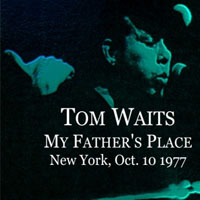 Tom Waits - 1977.10.10 - My Father's Place, Club Roslyn, New York (CD 1)