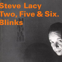 Steve Lacy - Two, Five, Six, Blinks (CD 2)
