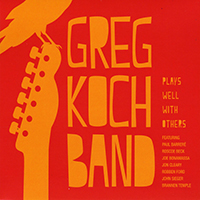 Greg Koch - Plays Well With Others