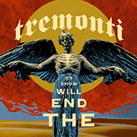 Tremonti - The End Will Show Us How