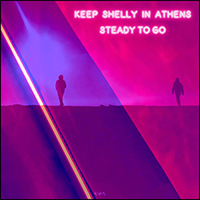 Keep Shelly In Athens - Steady To Go (EP)