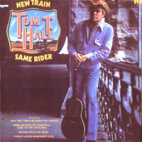 T. Hall, Tom - New Train, Same Rider