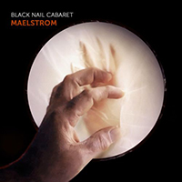 Black Nail Cabaret - Maelstrom (Single)