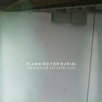 Planning For Burial - Heaven Or Atlantic City (Single)