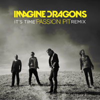 Imagine Dragons - It's Time (Passion Pit Remix) (Single)