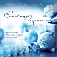 Adair, Beegie - Christmas Elegance: Elegant Holiday Instrumentals Featuring Piano And Violin