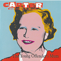 Carter the Unstoppable Sex Machine - The Young Offender's Mum (CD 1)